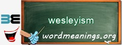 WordMeaning blackboard for wesleyism